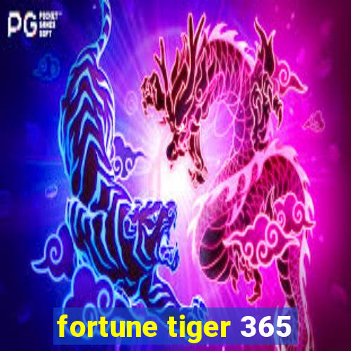 fortune tiger 365